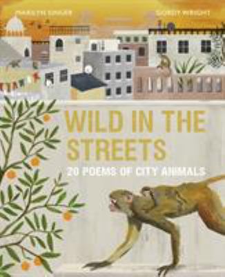 Wild in the Streets: 20 Poems of City Animals 0711241694 Book Cover