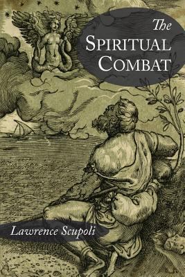 The Spiritual Combat and A Treatise on Peace of... 161427956X Book Cover