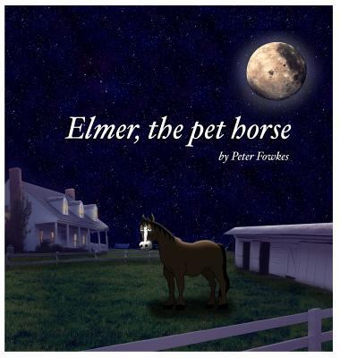 Elmer, The Pet Horse: A Beyond the Blue Barn Book 069284855X Book Cover