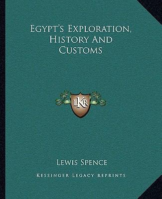 Egypt's Exploration, History And Customs 1162854634 Book Cover