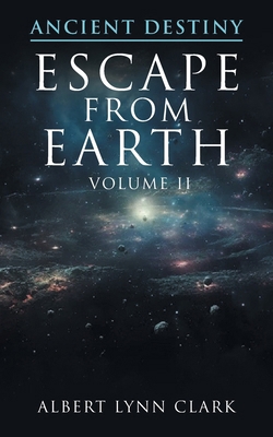 Ancient Destiny II: Escape from Earth 1966473133 Book Cover