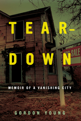 Teardown: Memoir of a Vanishing City 0520377540 Book Cover