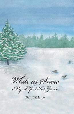 White as Snow: My Life, His Grace 1973659360 Book Cover
