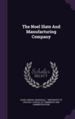 The Noel Slate And Manufacturing Company 1354932765 Book Cover