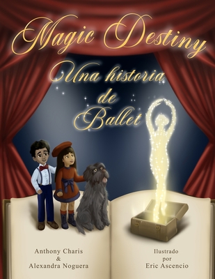 Magic Destiny, Una historia de Ballet (Spanish ... [Spanish]            Book Cover
