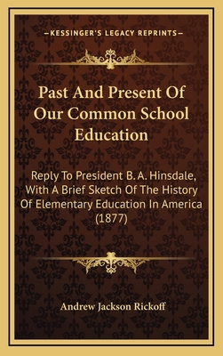 Past And Present Of Our Common School Education... 1168992060 Book Cover