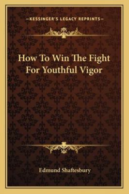 How To Win The Fight For Youthful Vigor 1163162191 Book Cover