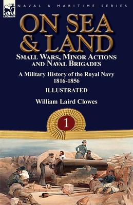 On Sea & Land: Small Wars, Minor Actions and Na... 1782827277 Book Cover