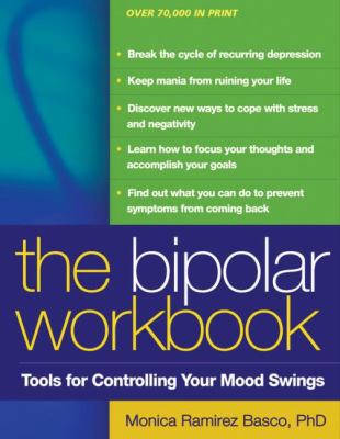 The Bipolar Workbook, First Edition: Tools for ... 1593851626 Book Cover