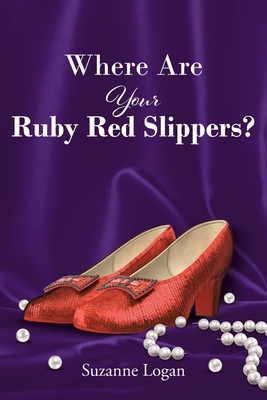 Where Are Your Ruby Red Slippers? B0C6356N2H Book Cover