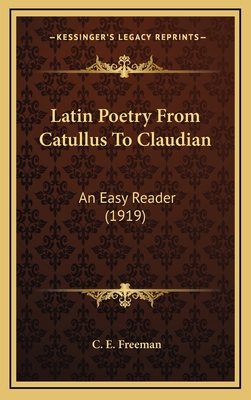 Latin Poetry From Catullus To Claudian: An Easy... 1166640612 Book Cover
