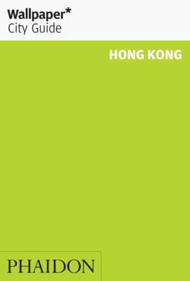 Wallpaper City Guide Hong Kong 0714862827 Book Cover