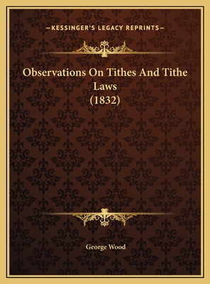 Observations On Tithes And Tithe Laws (1832) 1169462553 Book Cover