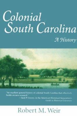 Colonial South Carolina: A History 1570031894 Book Cover