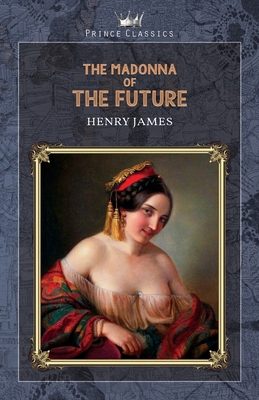 The Madonna of the Future 1662719140 Book Cover