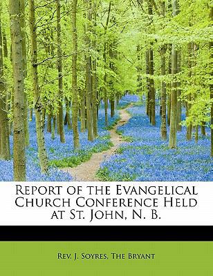 Report of the Evangelical Church Conference Hel... 1140304585 Book Cover