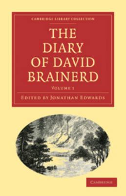 The Diary of David Brainerd: Volume 1 0511709609 Book Cover