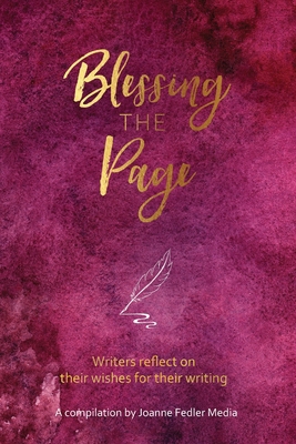 Blessing the Page: Writers reflect on their wis... 1925842215 Book Cover