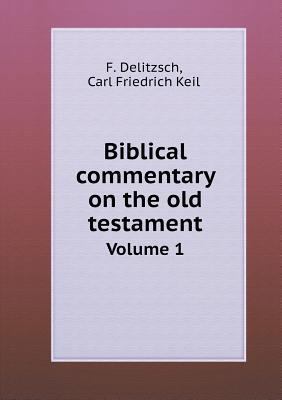 Biblical commentary on the old testament Volume 1 5518993544 Book Cover