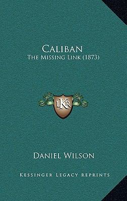 Caliban: The Missing Link (1873) 1164752987 Book Cover