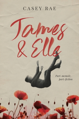 James & Elle: Part-memoir, part-fiction 1923163078 Book Cover