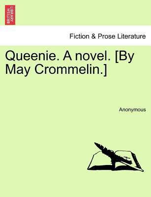 Queenie. a Novel. [By May Crommelin.] 1241382603 Book Cover