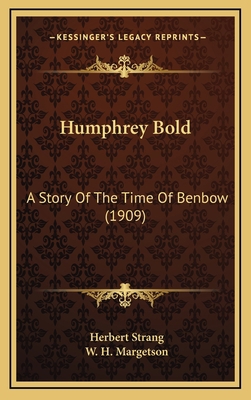 Humphrey Bold: A Story Of The Time Of Benbow (1... 1164401548 Book Cover