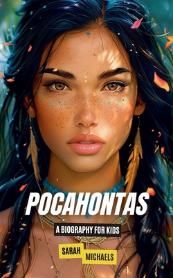 Pocahontas: A Biography for Kids B0D7FJFLYP Book Cover