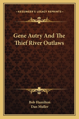 Gene Autry And The Thief River Outlaws 1163145424 Book Cover