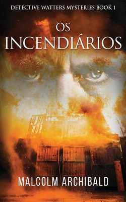 Os Incendiários [Portuguese] 4824106168 Book Cover