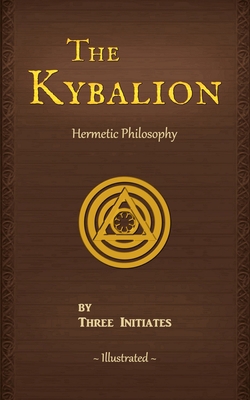 The Kybalion: A Study of The Hermetic Philosoph... 0943217180 Book Cover