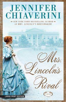 Mrs. Lincolns Rival [Large Print] 1594137722 Book Cover