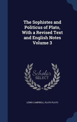 The Sophistes and Politicus of Plato, with a Re... 1340016990 Book Cover