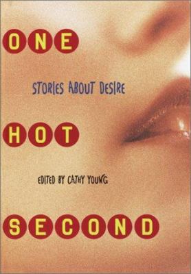 One Hot Second: Stories about Desire 0375912037 Book Cover