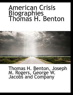 American Crisis Biographies Thomas H. Benton 1140648578 Book Cover