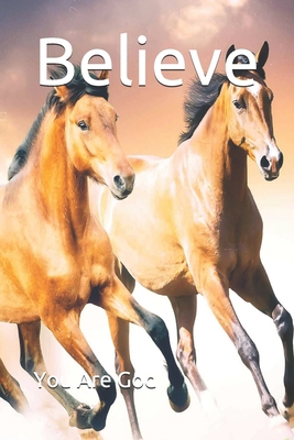 Believe: You Are God B0891N7BPN Book Cover