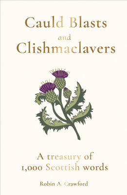 Cauld Blasts and Clishmaclavers: A Treasury of ... 1783964782 Book Cover