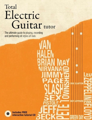 Total Electric Guitar Tutor: The Ultimate Guide... 1847328024 Book Cover