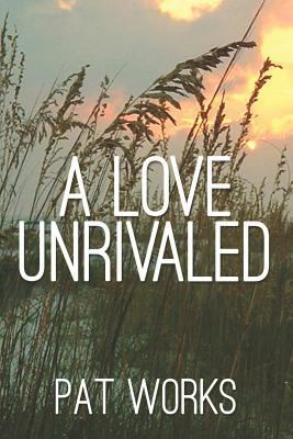 A Love Unrivaled 1470002299 Book Cover