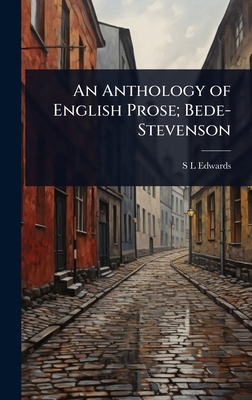 An Anthology of English Prose; Bede-Stevenson 1024026825 Book Cover