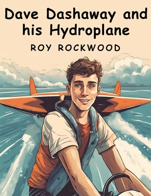 Dave Dashaway and his Hydroplane 1836573693 Book Cover