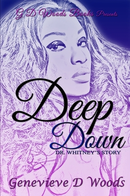 Deep Down, Dr. Whitney's Story 1697527957 Book Cover