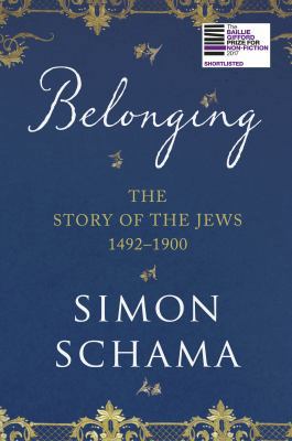 Belonging: The Story of the Jews 1492-1900 1847922805 Book Cover