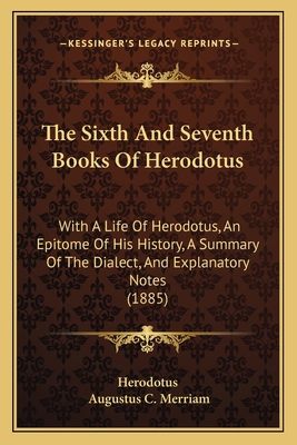 The Sixth And Seventh Books Of Herodotus: With ... 1165611473 Book Cover
