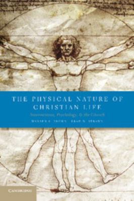 The Physical Nature of Christian Life: Neurosci... 0521734215 Book Cover