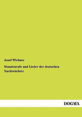 Stundenrufe und Lieder der deutschen Nachtwächter [German] 395454654X Book Cover