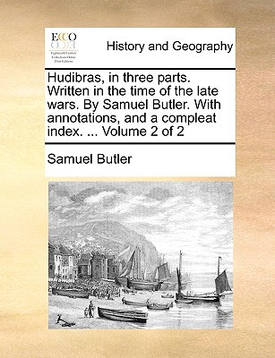 Hudibras, in Three Parts. Written in the Time o... 1140950029 Book Cover
