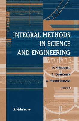 Integral Methods in Science and Engineering 0817642137 Book Cover