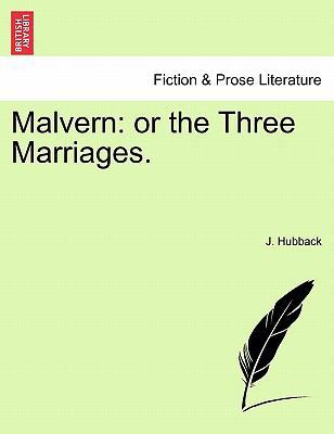 Malvern: Or the Three Marriages. 1241382867 Book Cover