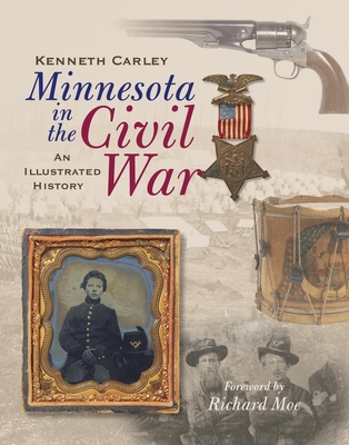 Minnesota in the Civil War: An Illustrated History 0873513878 Book Cover